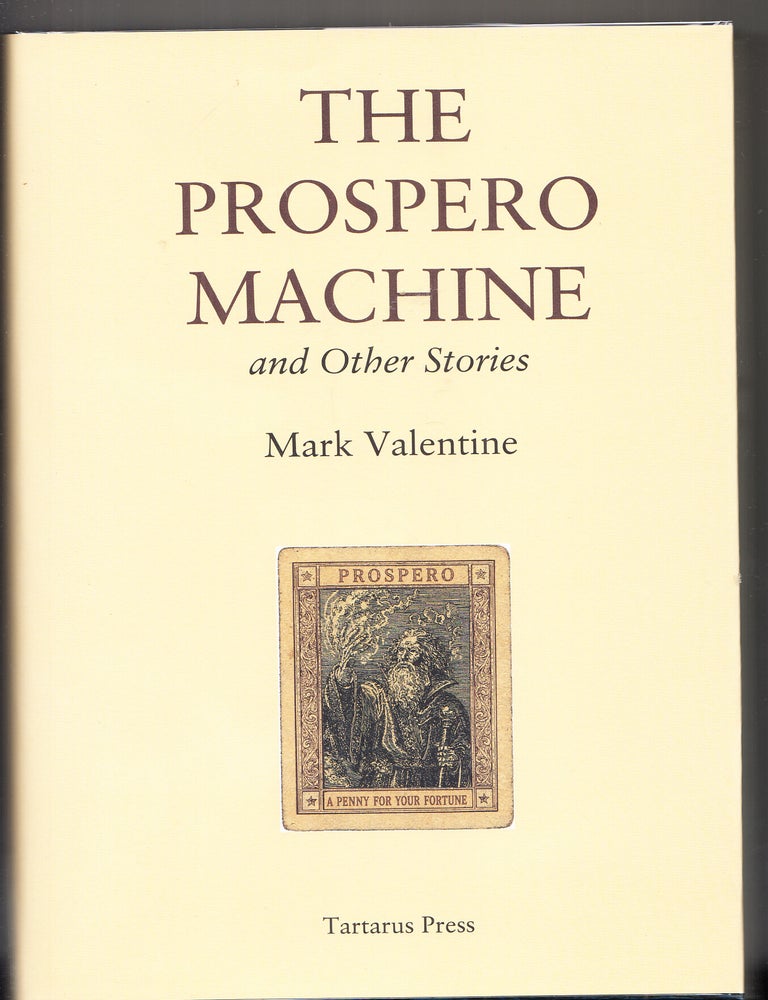 The Prospero Machine And Other Stories. Mark Valentine.